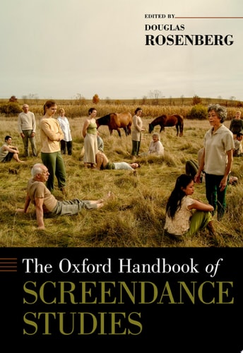 The Oxford Handbook Of Screendance Studies