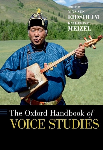 The Oxford Handbook of Voice Studies (Oxford Handbooks)