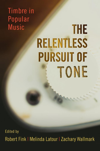 The Relentless Pursuit of Tone Timbre in Popular Music
