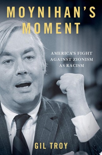 Moynihan's Moment: America's Fight Against Zionism as Racism