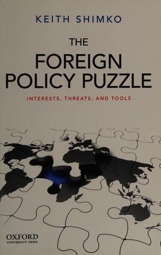 The Foreign Policy Puzzle: Interests, Threats, and Tools