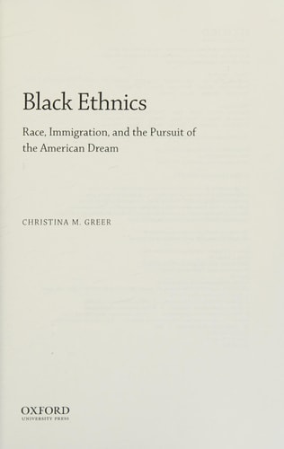 Black Ethnics: Race, Immigration, and the Pursuit of the American Dream