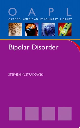 Bipolar Disorder: Oxford American Psychiatry Library