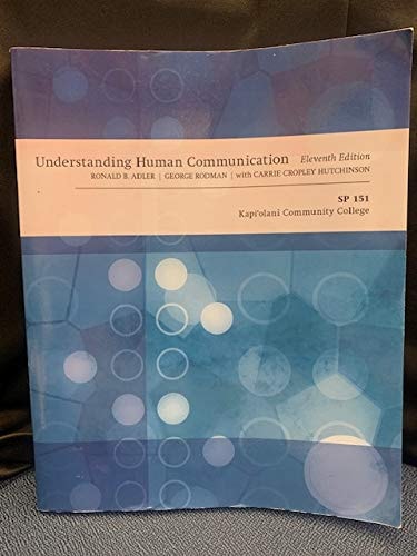 Understanding Human Communication, Eleventh Edition, Kapi'olani Community College (SP 151)
