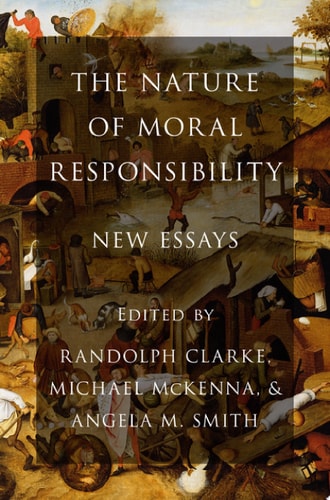The Nature of Moral Responsibility New Essays