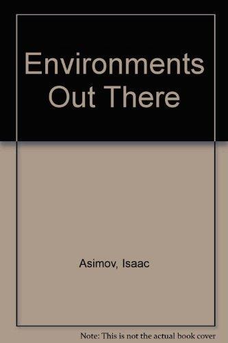 Environments Out There