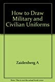 How to Draw Military and Civilian Uniforms