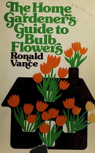 The Home Gardener's Guide to Bulb Flowers