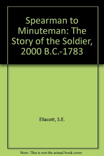 Spearman to Minuteman: The Story of the Soldier