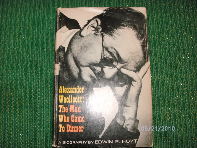 Alexander Woollcott: The Man Who Came to Dinner