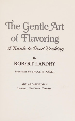 The Gentle Art of Flavoring: A Guide to Good Cooking