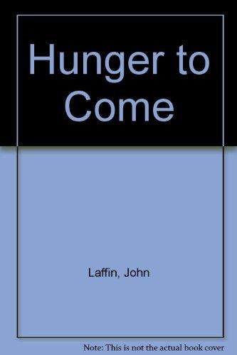 The Hunger to Come