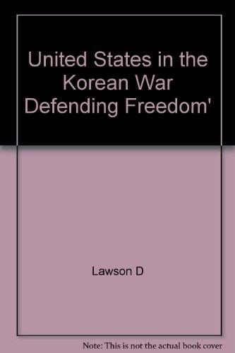 United States in the Korean War: Defending Freedom