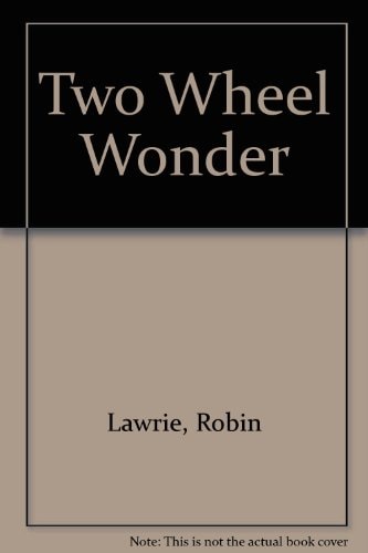 Two-Wheel Wonder: How Motorcycles Run and How They Are Ridden