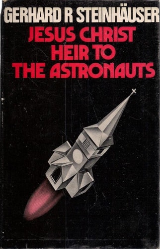 Jesus Christ, Heir to the Astronauts