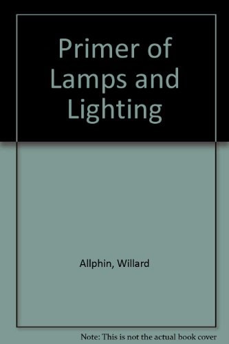 Primer of Lamps and Lighting