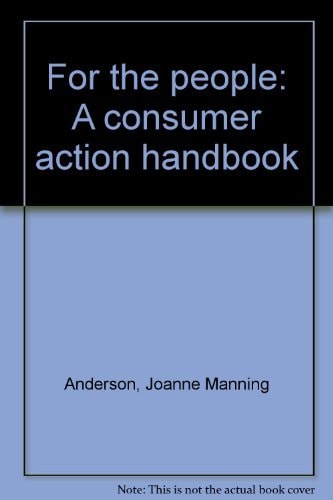 For the People: A Consumer Action Handbook