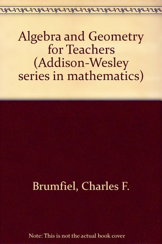 Algebra and Geometry for Teachers