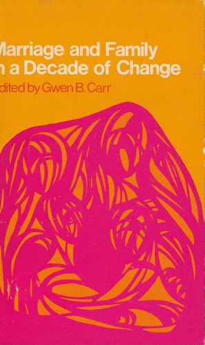 Marriage and Family in a Decade of Change: A Humanistic Reader
