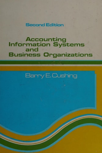 Accounting Information Systems and Business Organizations