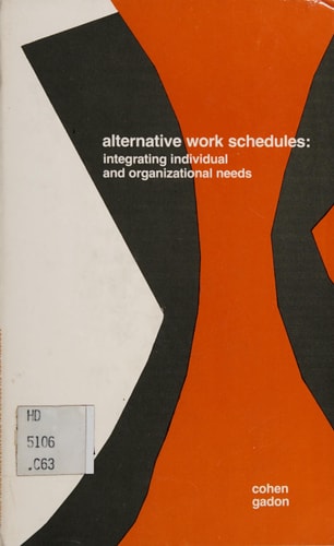 Alternative Work Schedules: Integrating Individual and Organizational Needs