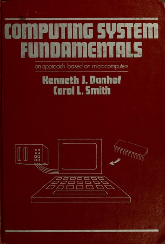 Computing System Fundamentals: An Approach Based on Microcomputers