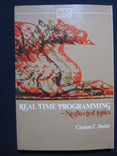 Real Time Programming: Neglected Topics