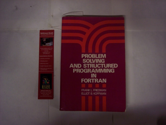 Problem Solving and Structured Programming in FORTRAN