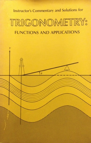 Instructor's Commentary and Solutions for Trigonometry, Functions and Applications