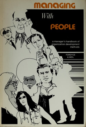 Managing with People: A Manager's Handbook of Organization Development Methods
