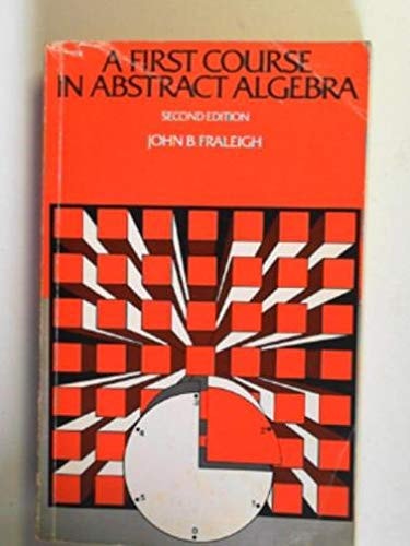 A First Course in Abstract Algebra