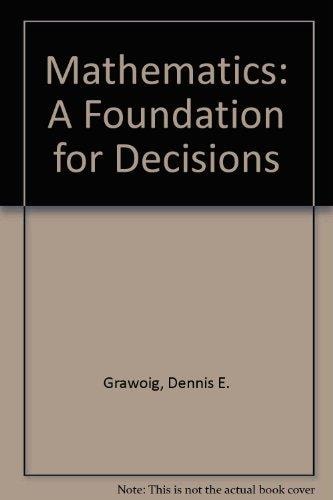 Mathematics: A Foundation for Decisions