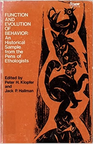 Function and Evolution of Behavior: An Historical Sample from the Pens of Ethnologists