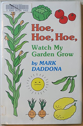 Hoe, Hoe, Hoe, Watch My Garden Grow