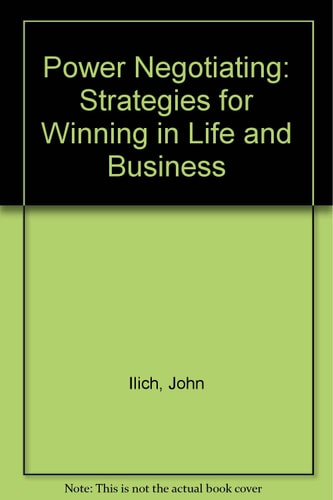 Power Negotiating: Strategies for Winning in Life and Business