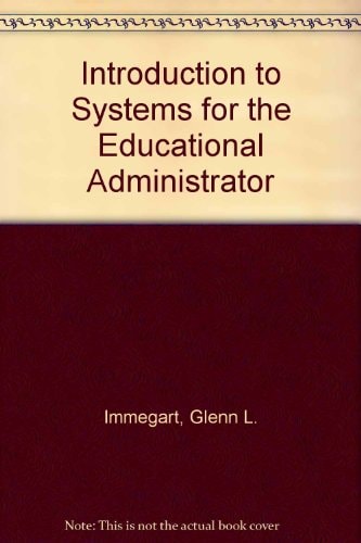 An Introduction to Systems for the Educational Administrator