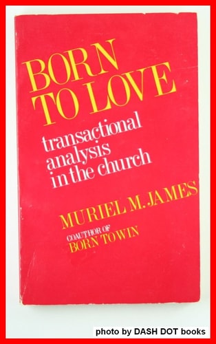 Born to Love: Transactional Analysis in the Church