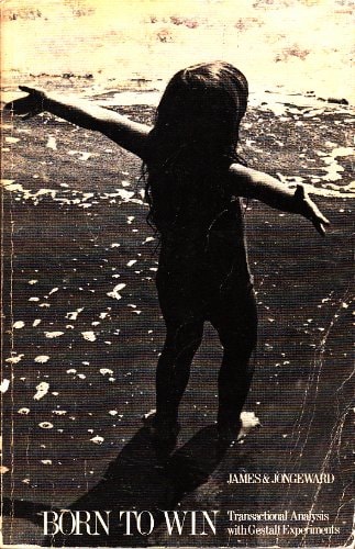 Born to Win: Transactional Analysis with Gestalt Experiments