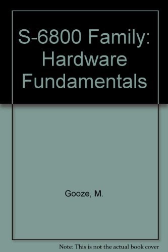 The S6800 Family: Hardware Fundamentals