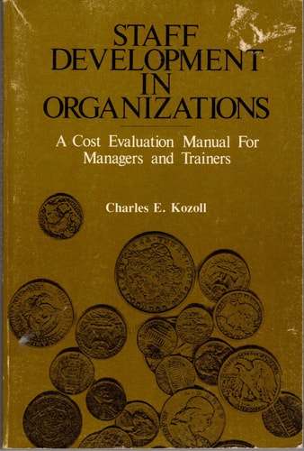 Staff Development in Organizations: A Cost Evaluation Manual for Managers and Trainers