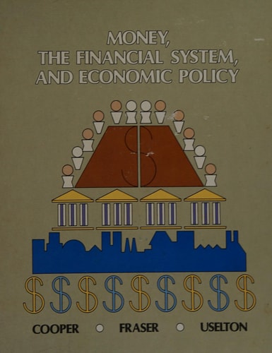 Money, the Financial System, and Economic Policy
