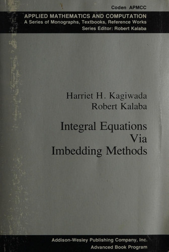 Integral equations via imbedding methods (Applied mathematics and computation, no. 6)