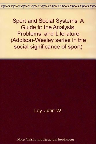 Sport and Social Systems: A Guide to the Analysis, Problems, and Literature