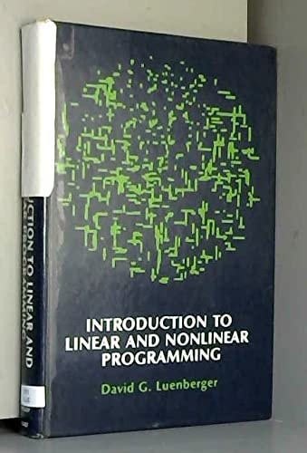 Introduction to Linear and Nonlinear Programming