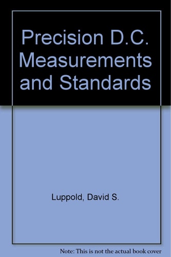 Precision DC Measurements and Standards