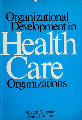Organizational Development in Health Care Organizations