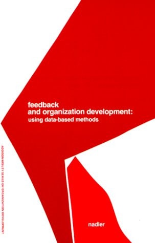 Feedback and Organization Development: Using Data-Based Methods