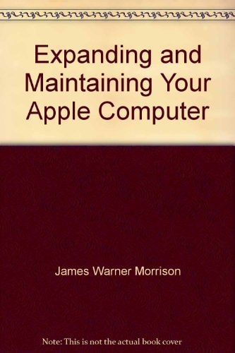 Expanding and Maintaining Your Apple Computer