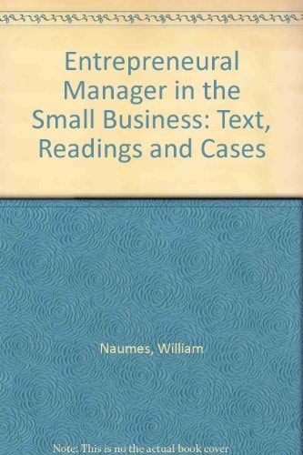 The Entrepreneurial Manager in the Small Business: Text, Readings, and Cases