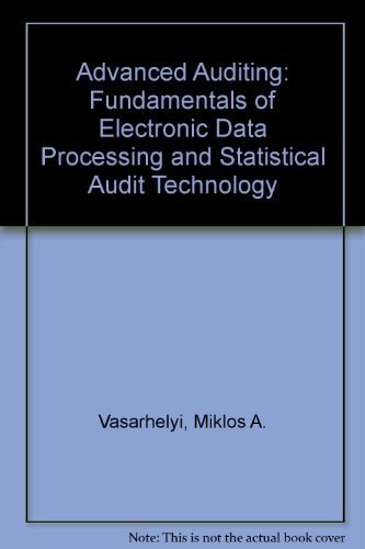 Advanced Auditing: Fundamentals of EDP and Statistical Auditing Technology